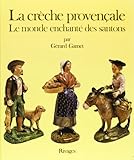  La Crèche provençale : Le monde enchanté des santons