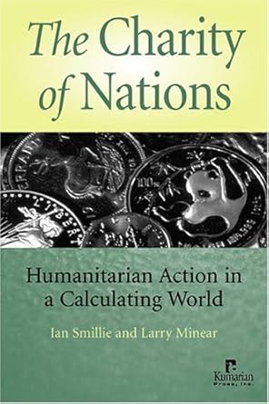 The Charity of Nations: Humanitarian Action in a Calculating World