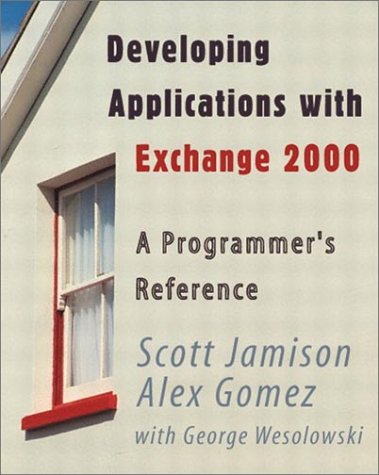 Developing Applications With Exchange 2000: A Programmer's Reference