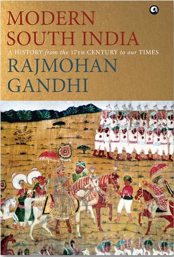 Modern South India: A History from the 17th Century to Our Times