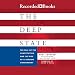 The Deep State: The Fall of the Constitution and the Rise of a Shadow Government
