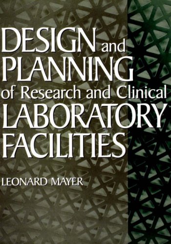 Design and Planning of Research and Clinical Laboratory Facilities