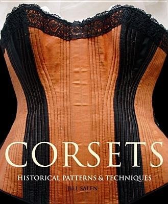 Corsets Historical Patterns and Techniques book