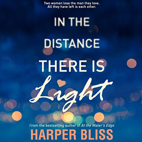 In The Distance There Is Light - Harper Bliss