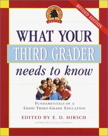 What Your Third Grader Needs to Know, Revised and Updated: Fundamentals of a Good Third Grade Education (Core Knowledge Series)
