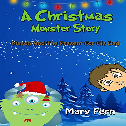 A Christmas Monster Story: Mason and the Present for His Dad by Mary Fern episode artwork