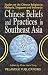 Chinese Beliefs and Practices in Southeast Asia: Studies on the Chinese Religion in Malaysia, Singapore and Indonesia