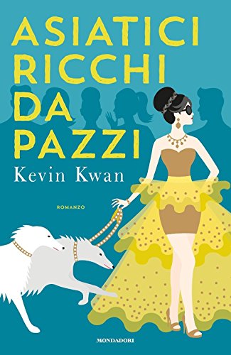 Asiatici Ricchi da Pazzi (Italian Edition) 8804641428 Book Cover