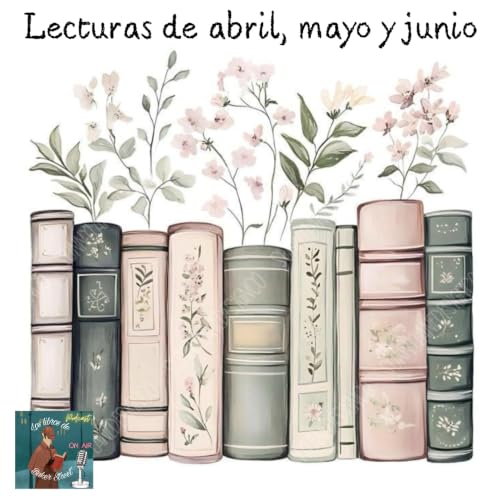 Lecturas del segundo trimestre de 2026 (Todo lo que le&iacute; en abril, mayo y junio)