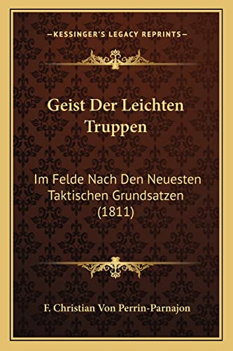 Geist Der Leichten Truppen: Im Felde Nach Den Neuesten Taktischen Grundsatzen (1811) (English and German Edition)