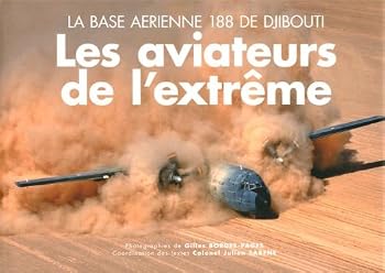 Hardcover Les aviateurs de l'extrême : La base aérienne 188 de Djibouti [French] Book