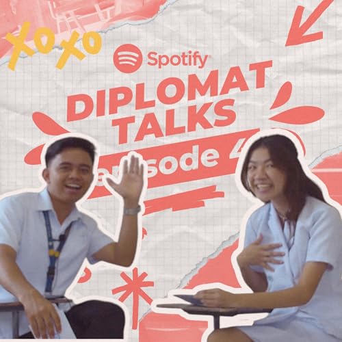 EPISODE 4: DIPLOMAT TALKS