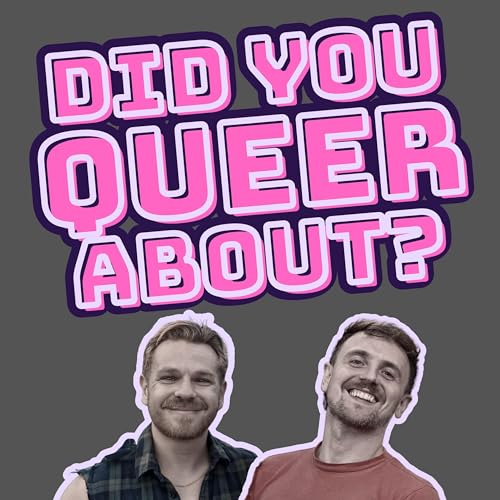 Did You Queer About? Podcast Por Ben Mitchell & Michael Smallman arte de portada