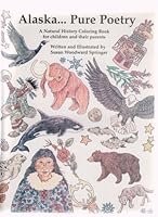 Alaska .... Pure Poetry ; A Natural History Coloring Book for children & their parents B004SNN1UG Book Cover