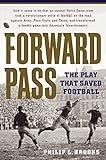 Forward Pass: The Play That Saved Football
