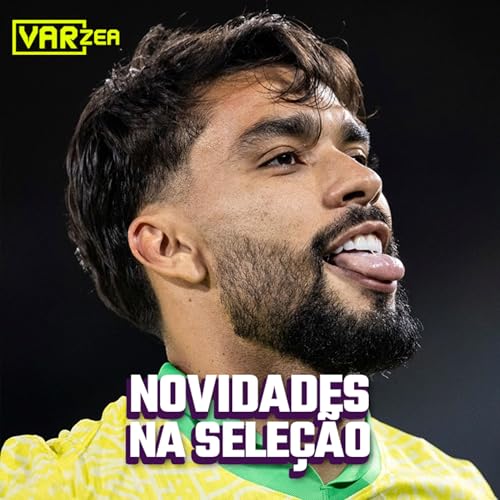 BRASIL VAI PASSAR MAL NA ALTITUDE? E MUITAS MUDANÇAS NA SELEÇÃO - VARzea Podcast Por capa