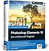 Produktbild Photoshop Elements 12: Der umfassende Ratgeber