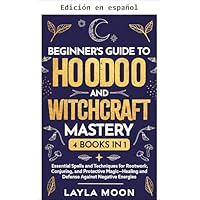 Gu&iacute;a para principiantes para dominar el hoodoo y la brujer&iacute;a