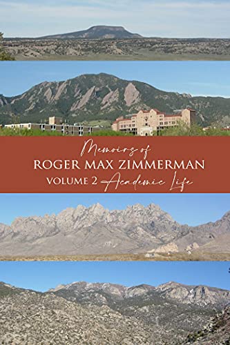 Memoirs of Roger Max Zimmerman Volume 2 Academic Life (English Edition) - Zimmerman, Roger