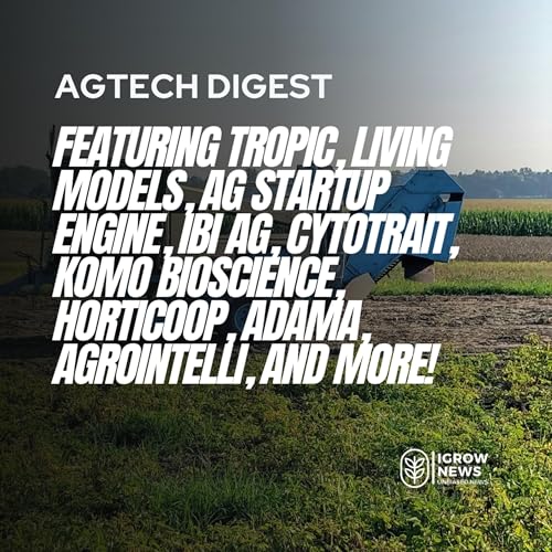 Tropic, Living Models, Ag Startup Engine, Cytotrait, KOMO Biosciences, Syngenta, Horticoop, 25:2, IBI Ag, ADAMA, AgroIntelli, and Artechno.