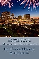 La Ordenacion al Ministerio Pastoral: Manual de Ceremonias 1507654634 Book Cover