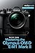 Produktbild Mastering the Olympus OM-D E-M1 Mark II