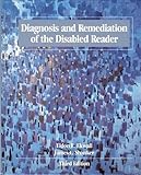 Diagnosis and Remediation of the Disabled Reader