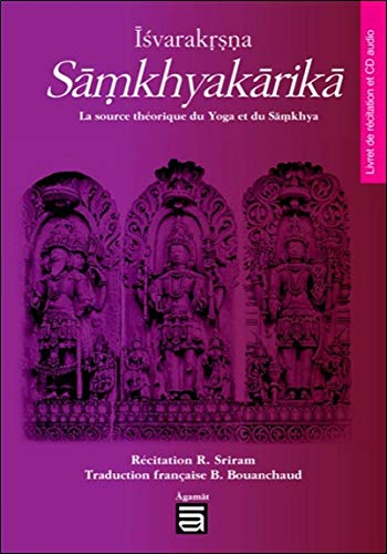 Télécharger Îsvarakrsna Sâmkhyakârikâ - La source théorique du Yoga et du Sâmkhya - Livre + CD Francais PDF