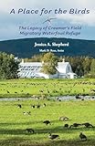 A Place for the Birds: The Legacy of Creamer's Field Migratory Waterfowl Refuge