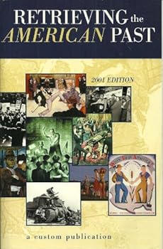 Paperback Retrieving the American Past - A Custom Publication Compiled by the University of Houston Book