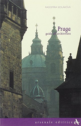 Praga. Guida All'architettura. Ediz. Illustrata