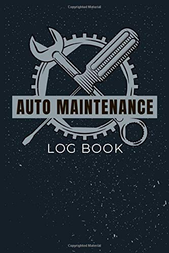 Auto Maintenance Log Book: Automobile Care And Repair Service Record Book For Cars, Trucks, Motorcycles & Other Vehicles | Includes Parts Checklist, Mileage Log, Costs, Notes | Great Gift Idea
