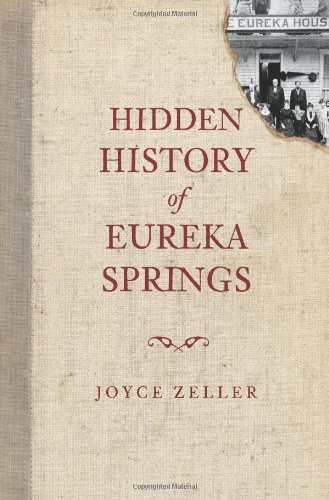 Hidden History of Eureka Springs