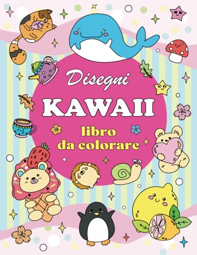 Disegni Kawaii Libro da Colorare: Più di 50 Adorabili e Giocosi Doodle di Animali, Fantasia e Cibo per Bambini, Ragazzi e Adult
