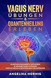 amalgame yverdon  Vagus Nerv Übungen & Quantenheilung erleben: Selbstheilungskräfte aktivieren & Wohlbefinden steigern - Nervus Vagus & Geistheilung für Anfänger