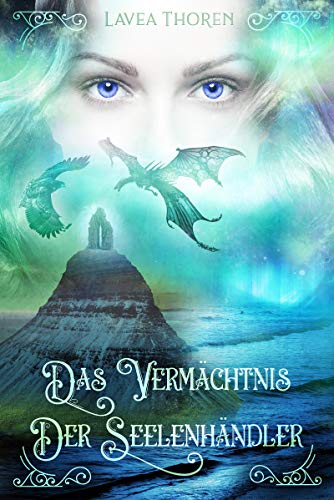 Das Vermächtnis der Seelenhändler (Asgards Seelenhändlersaga 2) Das Vermächtnis der Seelenhändler (Asgards Seelenhändlersaga 2)