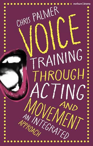 Voice Training Through Acting and Movement: An Integrated Approach