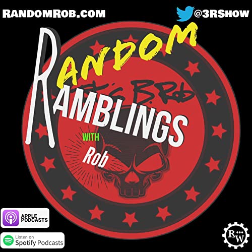 Random Ramblings w/Rob Podcast Por @3RShow arte de portada
