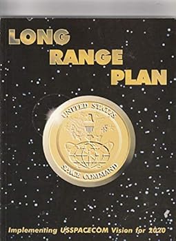 Paperback Long Range Plan: Implementing USSPACECOM Vision for 2020 Book