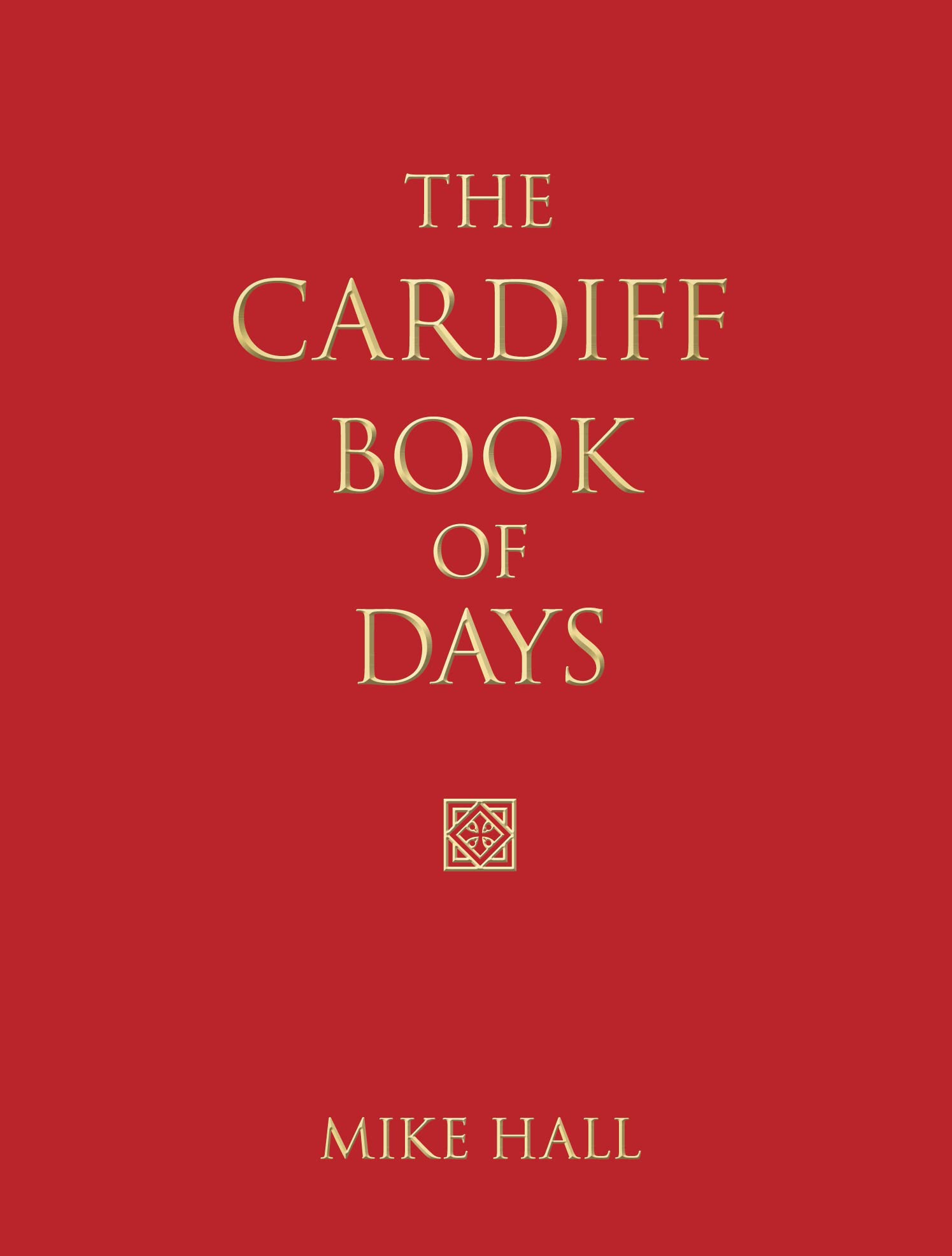 The Cardiff Book of Days by Mike Hall HARDBACK 9780752460086