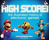 High Score! The Illustrated History of Electronic Games