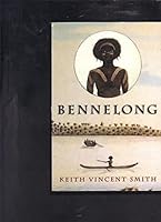 Bennelong: The coming in of the Eora, Syndney Cove 1788-1792 0731809696 Book Cover