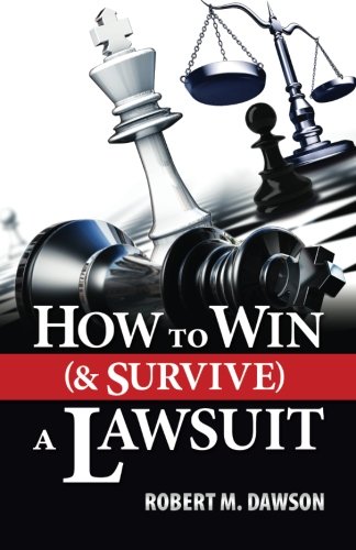 How to Win (& Survive) a Lawsuit
