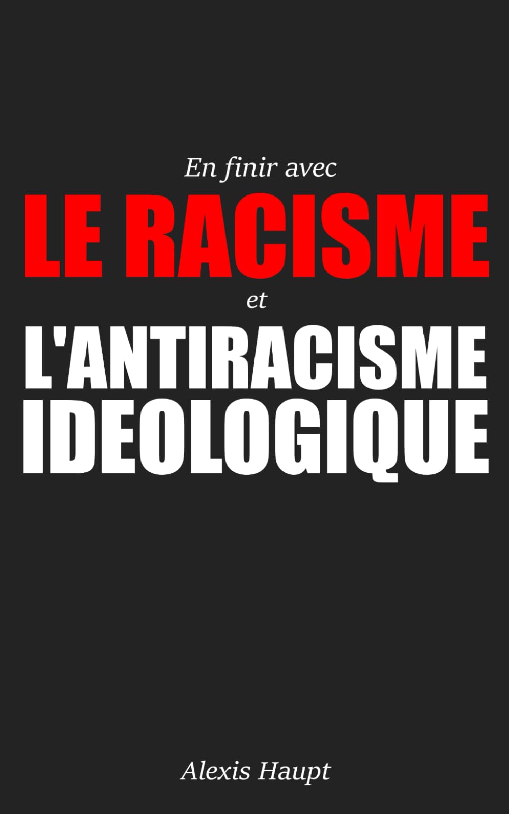En finir avec le racisme et l'antiracisme idéologique