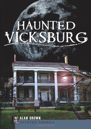 Haunted Vicksburg (Haunted America)