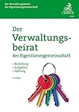 Der Verwaltungsbeirat der Eigentümergemeinschaft: Bestellung, Aufgaben, Haftung (Vorsorgebroschüren)