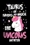 Taurus are Fabulous and Magical Like Unicorns Only Better: Astrology Zodiac Sign Unicorn Gift Notebook