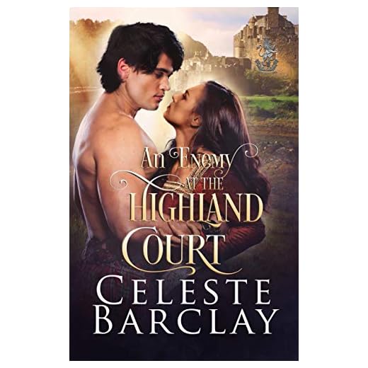 An Enemy at the Highland Court: An Enemies to Lovers Highlander Romance (The Highland Ladies Book 6)