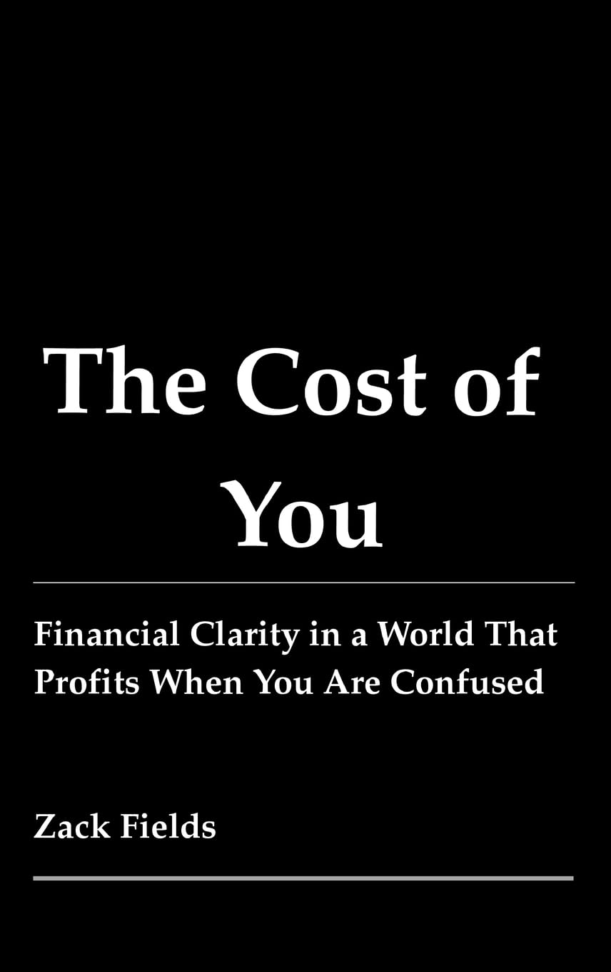 The Cost of You: Financial Clarity in a World That Profits When You Are Confused
