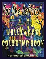 For the Lefties! Halloween Coloring Book: 40 left-sided images! 8.5 x 11 inches; makes a great gift! B0D6MWX7KC Book Cover